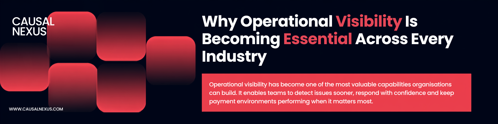 Causal Nexus header banner: Why Operational Visibility Is Becoming Essential Across Every Industry